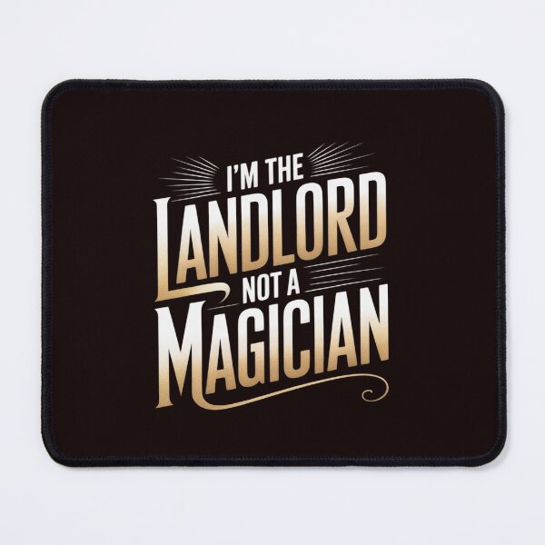 Item preview, I'M The Landlord Not A Magician, Rental Property Management designed and sold by CultureSpec.