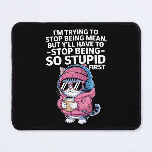 Item preview, I'm Trying to Stop Being Mean But Y'll Have to Stop Being So designed and sold by CultureSpec.