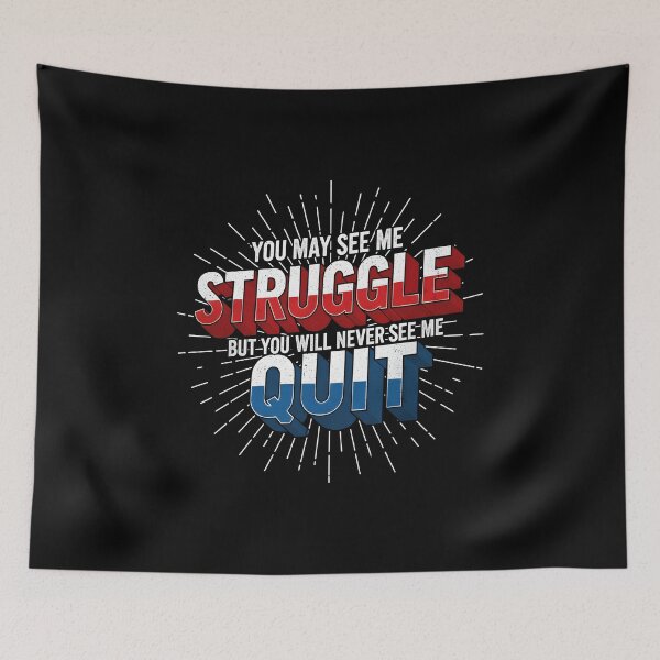 Item preview, You May See Me Struggle - Motivational Quote Inspiration designed and sold by gear-posters.