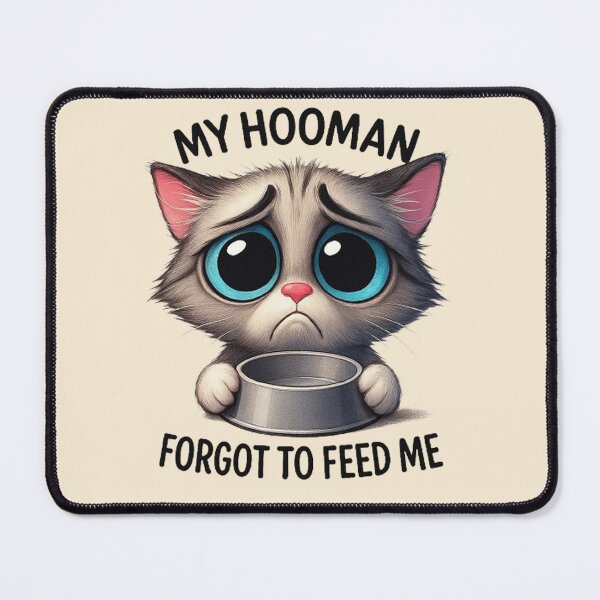 Item preview, My Hooman Forgot To Feed Me - Sad Cat designed and sold by MiLaKK.