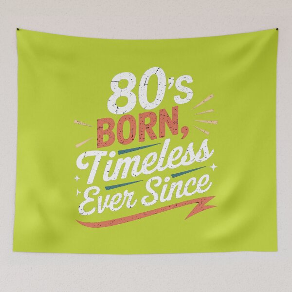 Item preview, 80s Born Timeless Ever Since – Retro Quote Design designed and sold by TextMood.