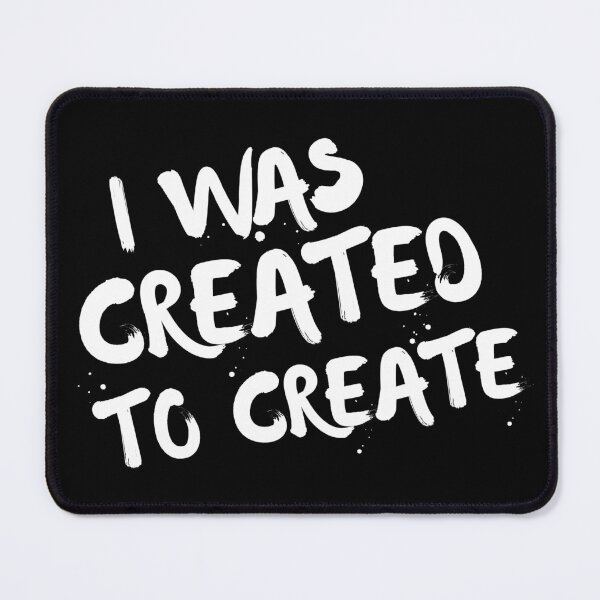 Item preview, I Was Created to Create, Creative Motivational Quote Design. designed and sold by ForCrazyMinds.