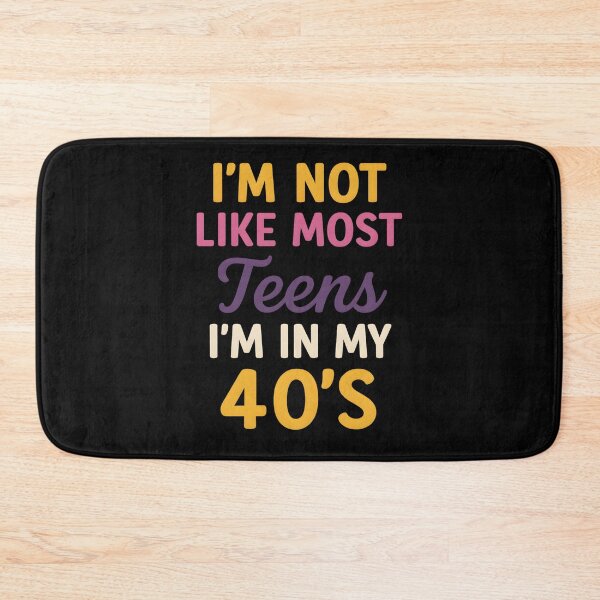 Item preview, I'm Not Like Most Teens I'm In My 40's designed and sold by hemagamo.