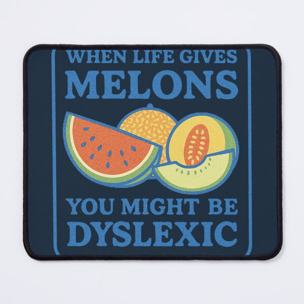 Item preview, When life gives you Melons you might be dyslexic designed and sold by FrictionMaxxing.