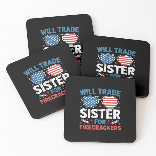 Item preview, Will Trade Sister For Firecrackers Usa 4Th Of July designed and sold by MaryoKing.
