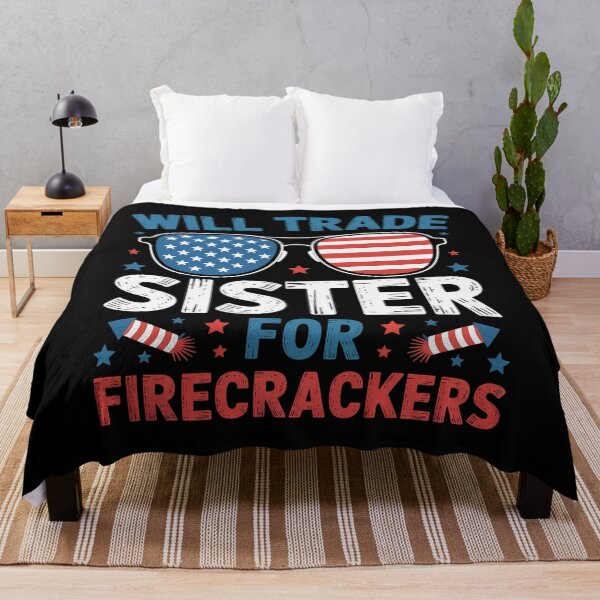 Item preview, Will Trade Sister For Firecrackers Usa 4Th Of July designed and sold by MaryoKing.