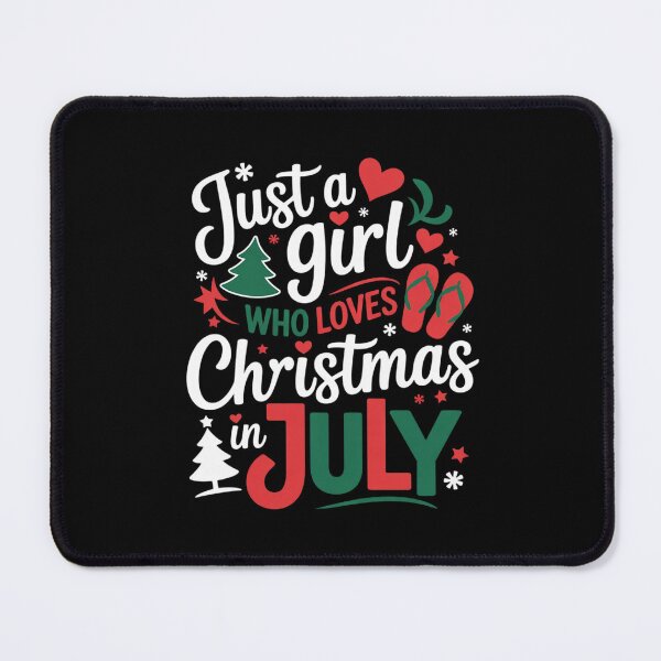Item preview, Just A Girl Who Loves Christmas In August designed and sold by MathisBellanger.