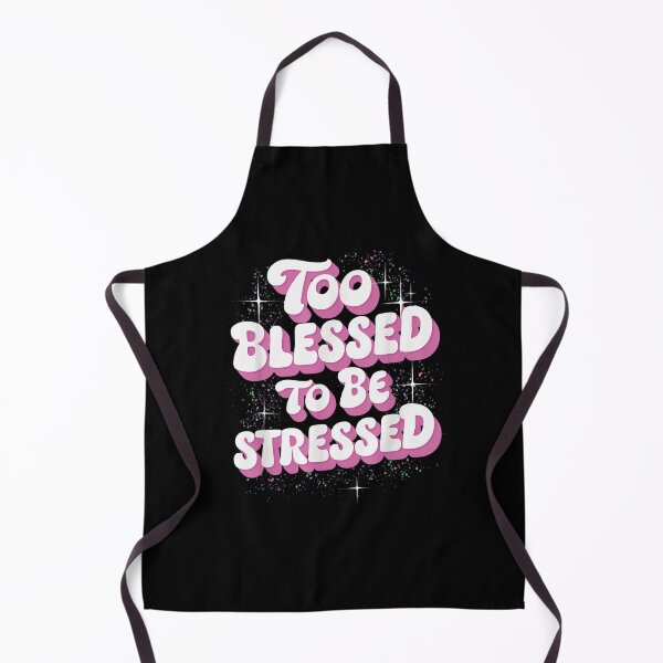 Item preview, Too Blessed To Feel Stressed designed and sold by iam8lu3.