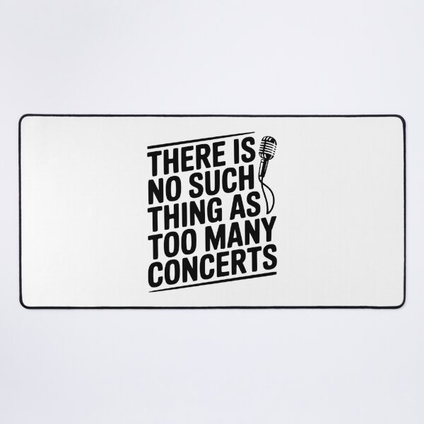 Item preview, There is No Such Thing as Too Many Concerts designed and sold by Frank Ring.