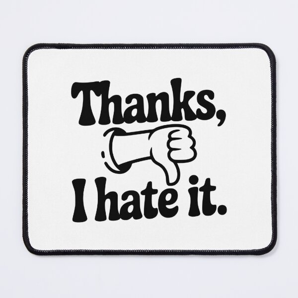 Item preview, Thanks, I Hate It designed and sold by Frank Ring.