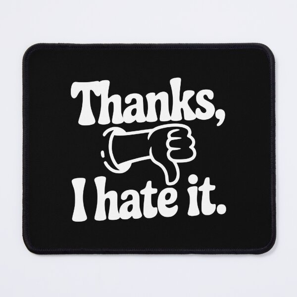 Item preview, Thanks, I Hate It designed and sold by Frank Ring.