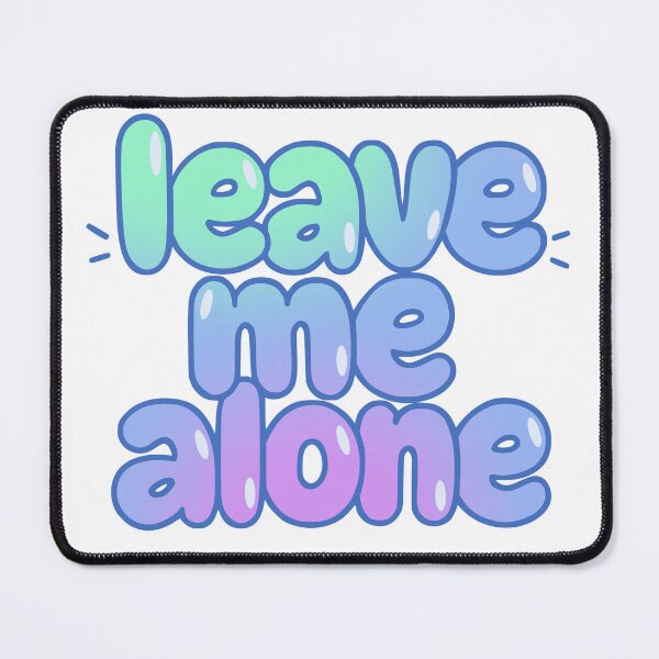Item preview, leave me alone designed and sold by FandomizedRose.