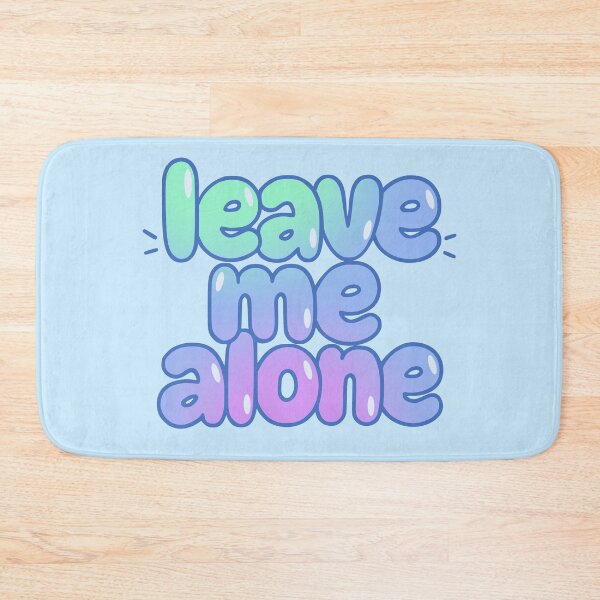 Item preview, leave me alone designed and sold by FandomizedRose.