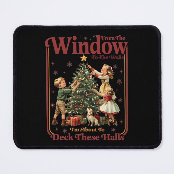 Item preview, From The Windows to The Walls I'm About to Deck These Halls designed and sold by BaidenNeta.