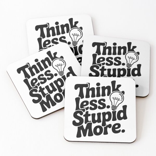 Item preview, Think Less Stupid More designed and sold by Frank Ring.