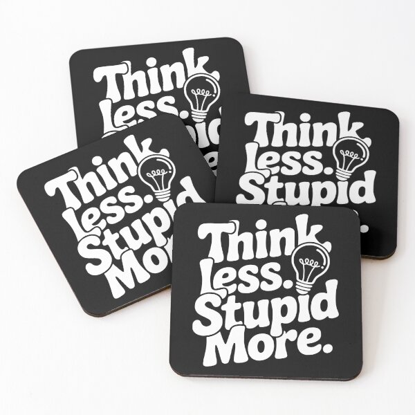 Item preview, Think Less Stupid More designed and sold by Frank Ring.