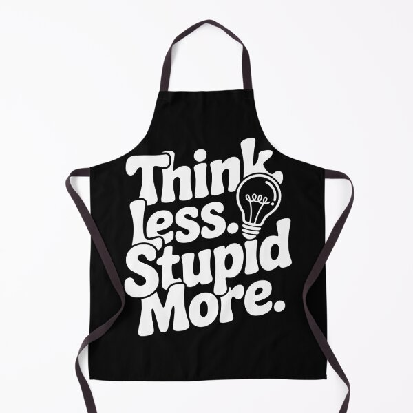Item preview, Think Less Stupid More designed and sold by Frank Ring.