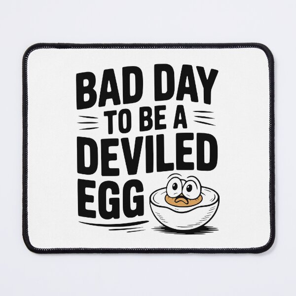 Item preview, Bad Day to Be a Deviled Egg designed and sold by Frank Ring.