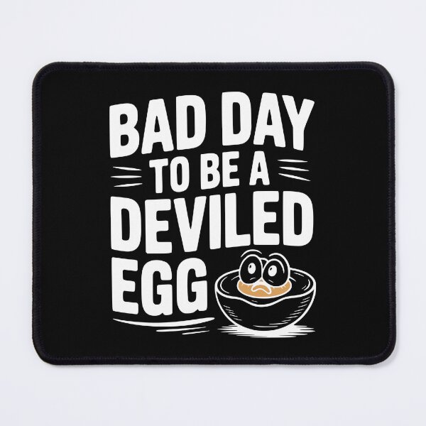 Item preview, Bad Day to Be a Deviled Egg designed and sold by Frank Ring.
