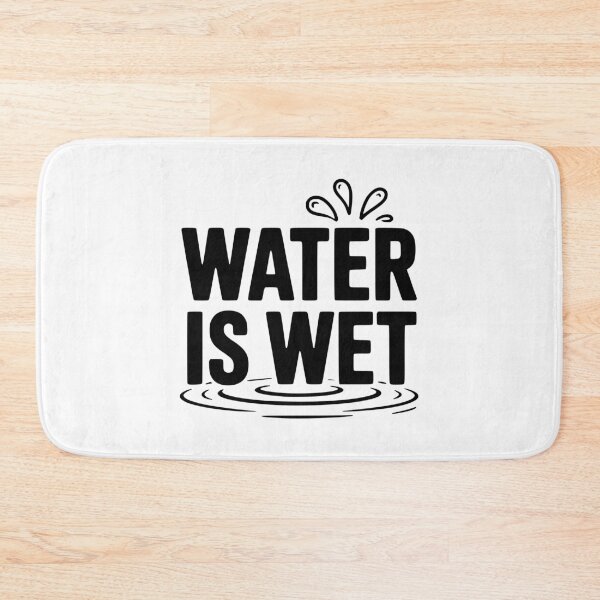 Item preview, Water is Wet designed and sold by Frank Ring.