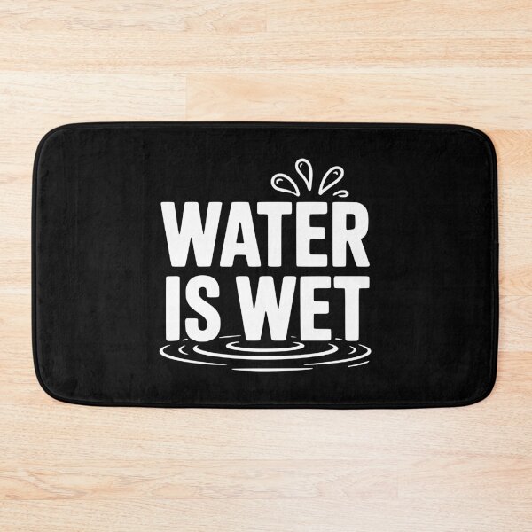 Item preview, Water is Wet designed and sold by Frank Ring.