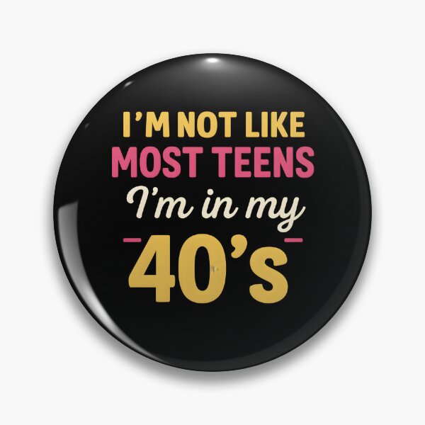 Item preview, I'm Not Like Most Teens I'm In My 40's designed and sold by hemagamo.