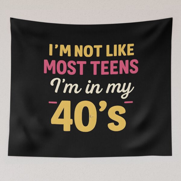 Item preview, I'm Not Like Most Teens I'm In My 40's designed and sold by hemagamo.