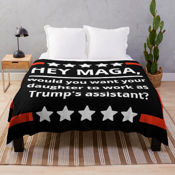 Item preview, Hey MAGA, would you want your daughter to be Trump’s assistant? designed and sold by Rachel the Artist .