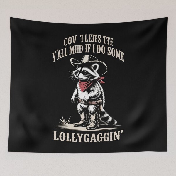 Item preview, ¿Les importa si me pongo a holgazanear un rato, vaquero mapache? designed and sold by MaryoKing.