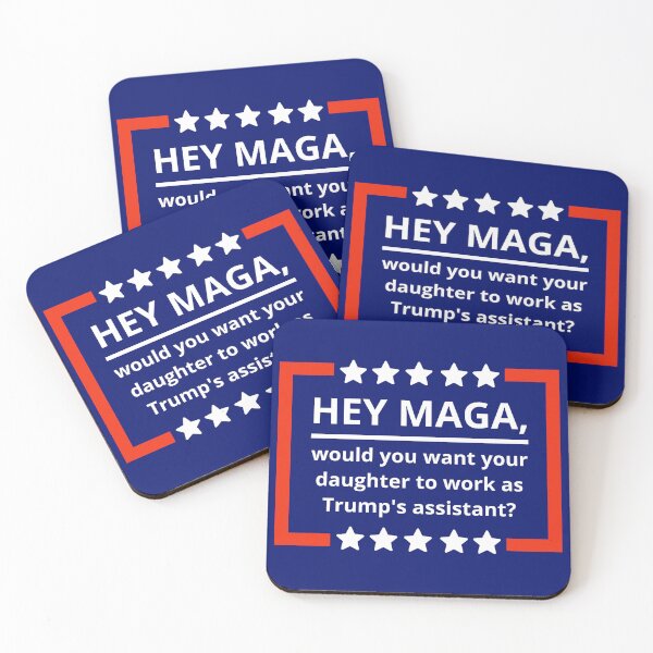 Item preview, Hey MAGA, would you want your daughter to be Trump’s assistant? designed and sold by Rachel the Artist .