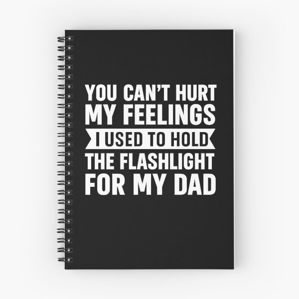 Item preview, You Can't Hurt My Feelings Used To Hold Flashlight Dad designed and sold by hemagamo.