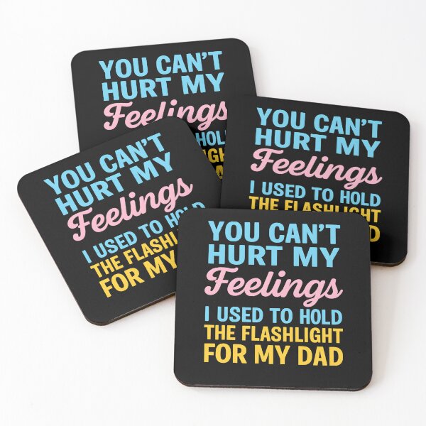 Item preview, You Can't Hurt My Feelings Used To Hold Flashlight Dad designed and sold by hemagamo.
