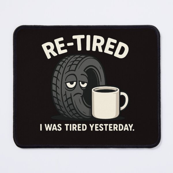 Item preview, “Re-Tired – Funny Tire & Coffee Pun Illustration” designed and sold by FrameFlow.