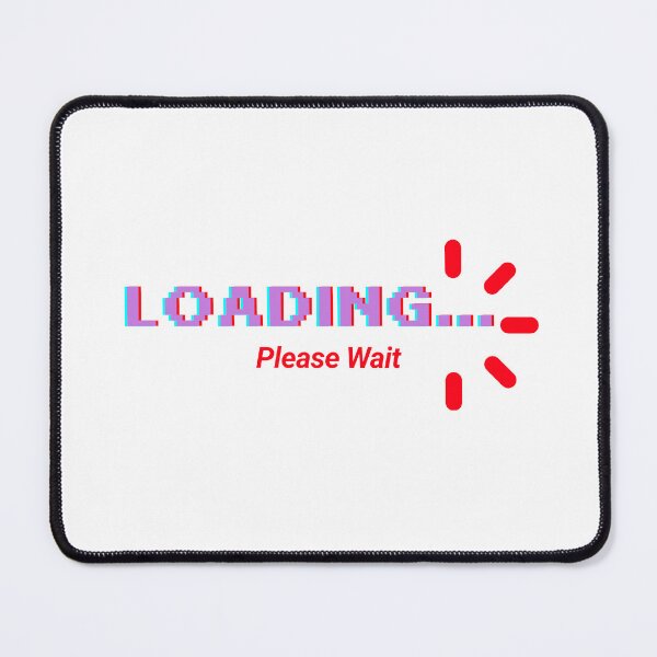 Item preview, Loading… Please Wait – Funny Tech & Relatable Meme designed and sold by ade-datt.