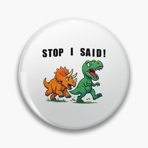 Item preview, Stop I said! designed and sold by Diesel Drinking Dinosaurs.