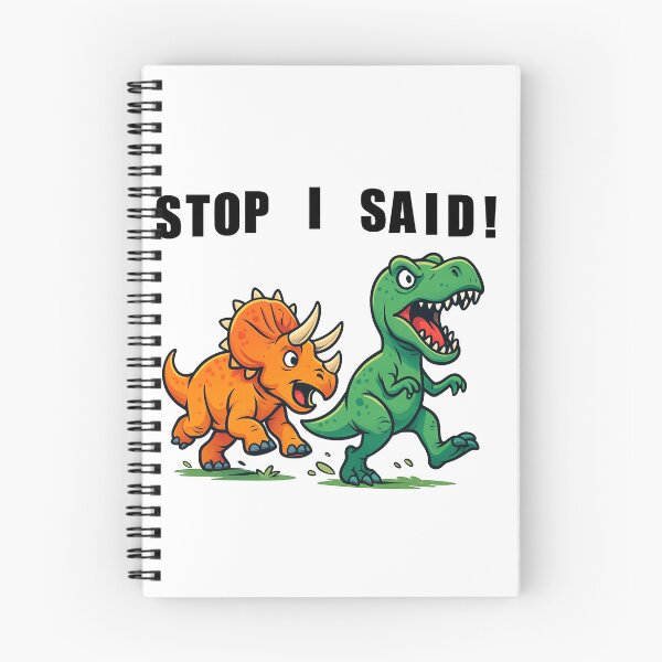Item preview, Stop I said! designed and sold by Diesel Drinking Dinosaurs.