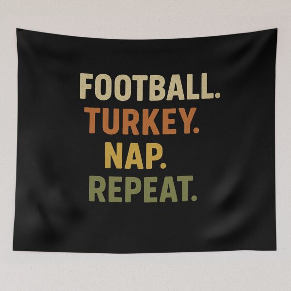 Item preview, Football. Turkey. Nap. Repeat, Thanksgiving Slogan for Tur designed and sold by SofenArt.