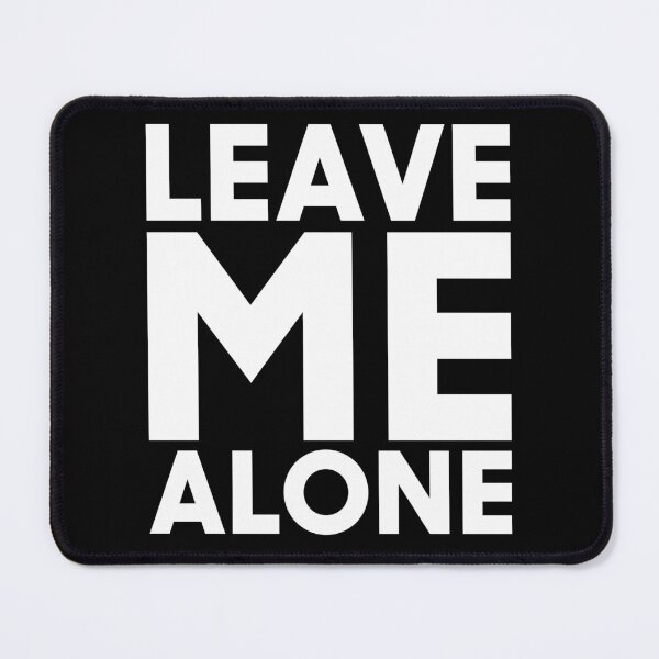 Item preview, Bold Leave Me Alone Typography Statement designed and sold by Victor Shadehorn.