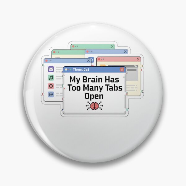 Item preview, My Brain Has Too Many Tabs Open – Funny Retro Tech Sticker / T-shirt designed and sold by MAEshopstore.