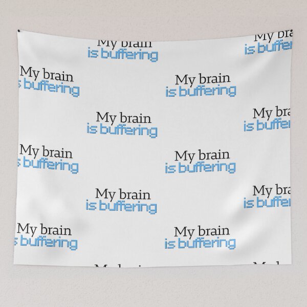 Item preview, My Brain is Buffering – Funny Tech & Relatable Meme designed and sold by ade-datt.