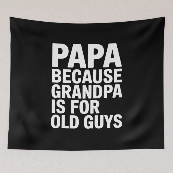Item preview, Papa Because Grandpa is For Old Guys | Funny Dad designed and sold by Gogetgiggles.