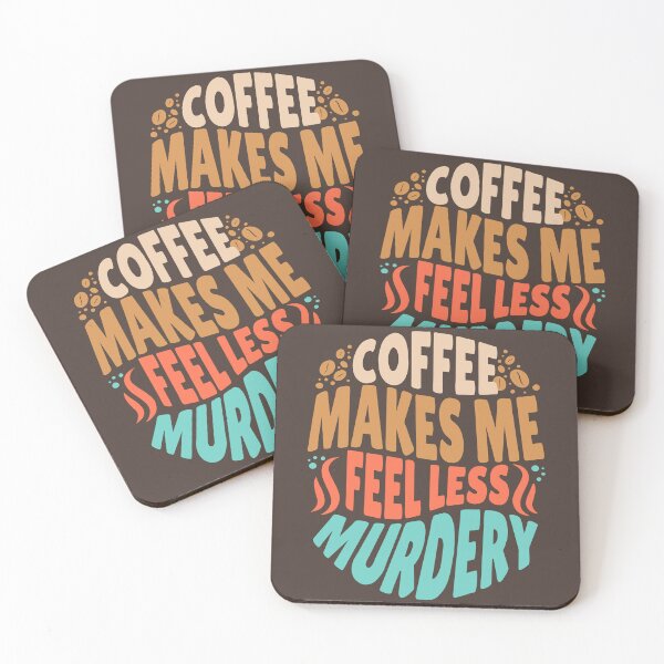 Item preview, Funny Coffee Makes Me Feel Less Murdery designed and sold by legendaryskins.