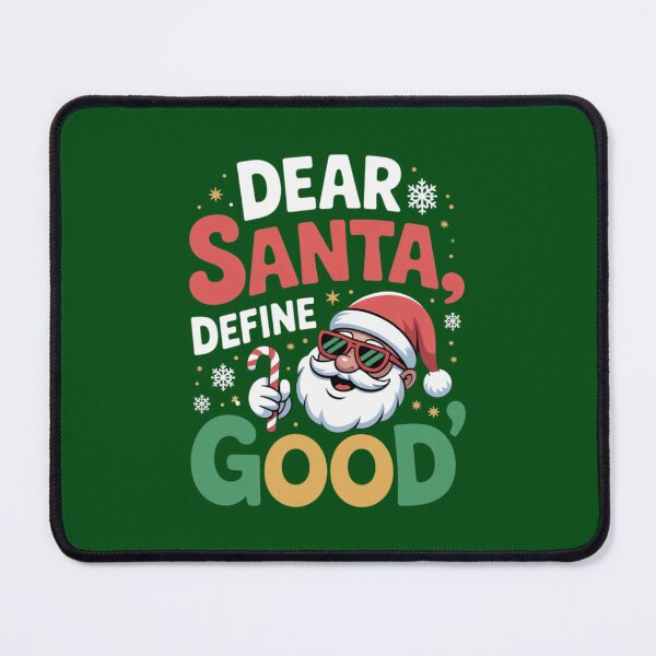 Item preview, Dear Santa, Define “Good” – Funny Christmas Santa Quote T-Shirt designed and sold by GreenSide Santa Threads.