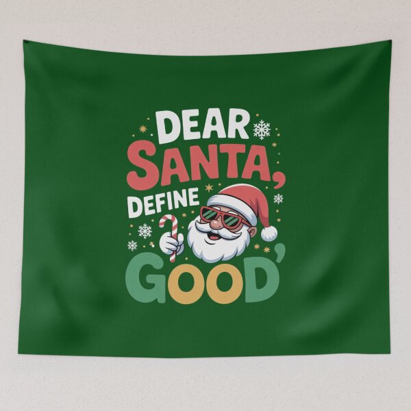 Item preview, Dear Santa, Define “Good” – Funny Christmas Santa Quote T-Shirt designed and sold by GreenSide Santa Threads.