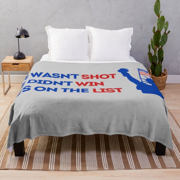 Item preview, He wasn't shot. He didn't win. He's on the list. designed and sold by Ivanapcm.