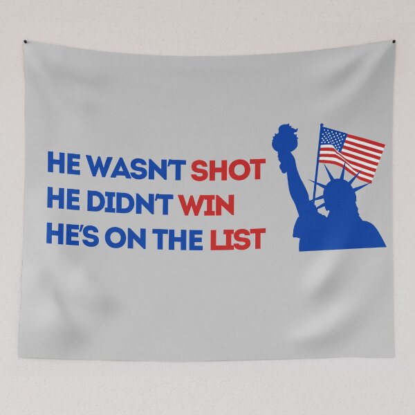 Item preview, He wasn't shot. He didn't win. He's on the list. designed and sold by Ivanapcm.