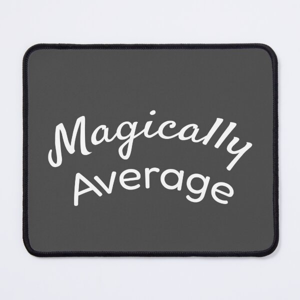 Item preview, Magically Average designed and sold by Designing-Drake.