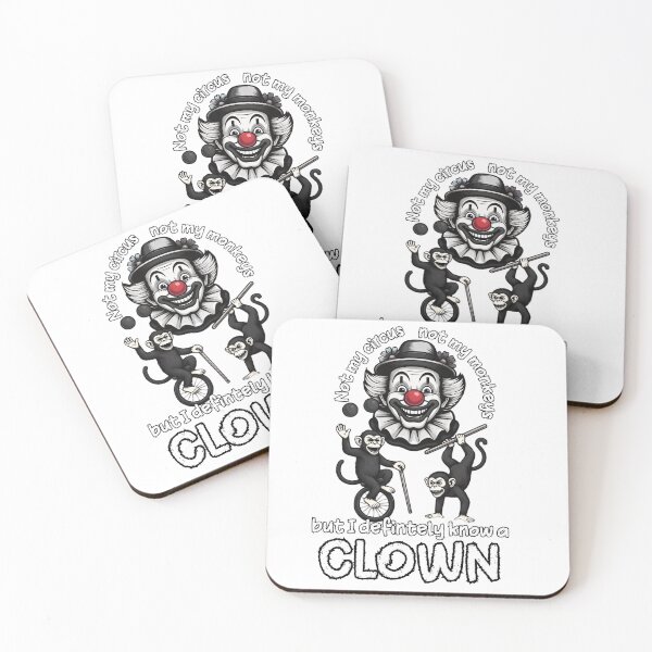 Item preview, Not My Circus Not My Monkeys But I Know a Clown. Not my problem, not my monkeys but there’s no shortage of clowns around! designed and sold by Creative-Sanc.