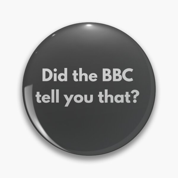 Item preview, Did the BBC tell you that? (Grey) designed and sold by Not-Today Designs.