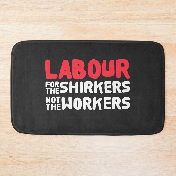 Item preview, Labour, for the shirkers not the works designed and sold by Gammonandpineapple.